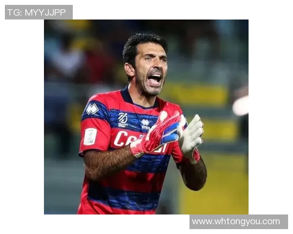 退役传奇门将布冯足球友谊赛再现风采带领队友挑战全球巨星